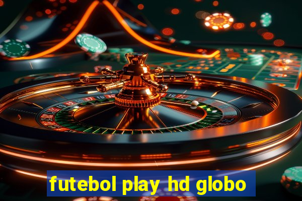 futebol play hd globo